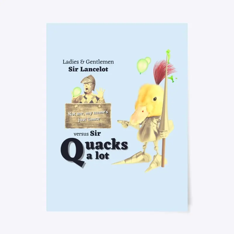 Sir Quacks-a-Lot vs. Lancelot