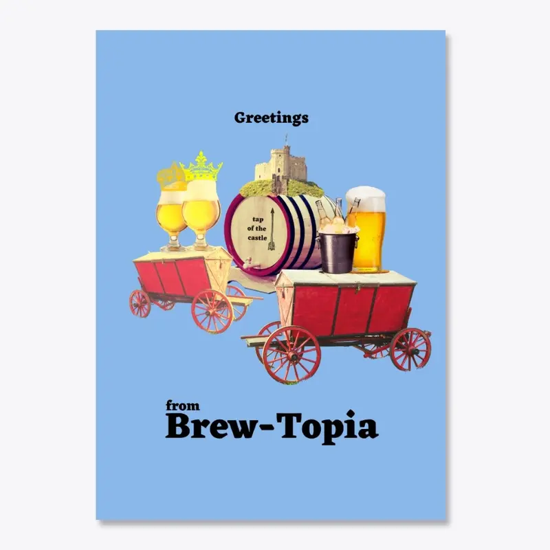 Greetings from Brew-Topia