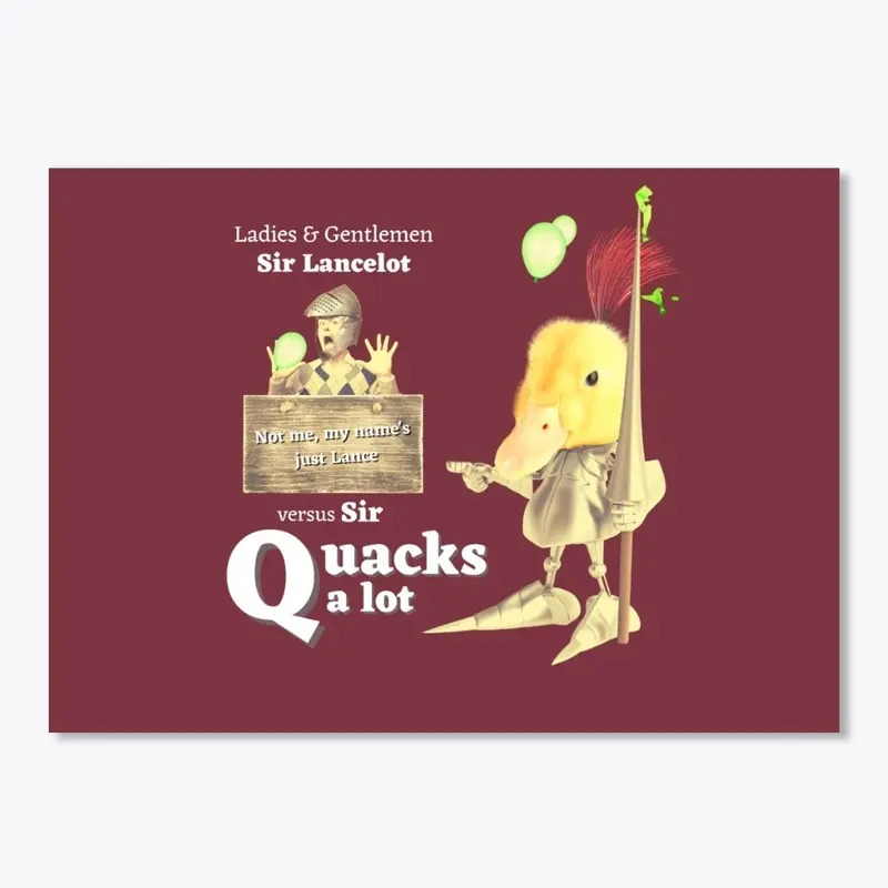 Sir Quacks-a-Lot vs. Lancelot